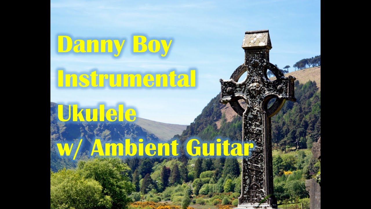 An Air From Country Derry (Danny Boy) Ukulele Instrumental Solo with Ambient Guitar