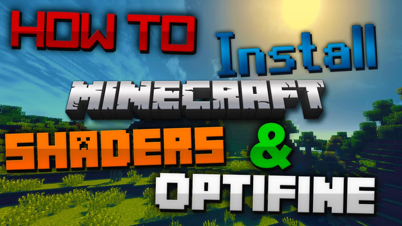 How To Install Minecraft Shaders With Optifine 1.11