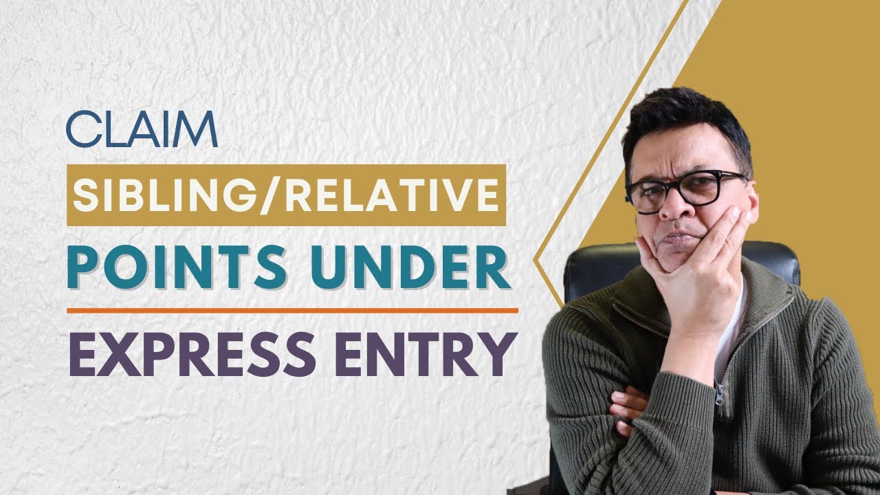 How to Claim Points for Siblings / Relatives in Canada for Your PR Application? #ForeverHopeful