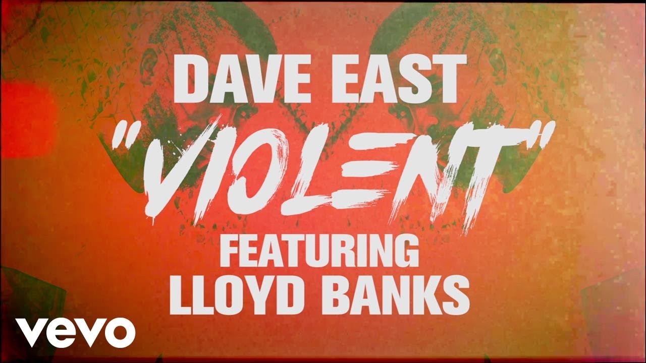 Dave East - Violent ft. Lloyd Banks (Official Lyric Video)