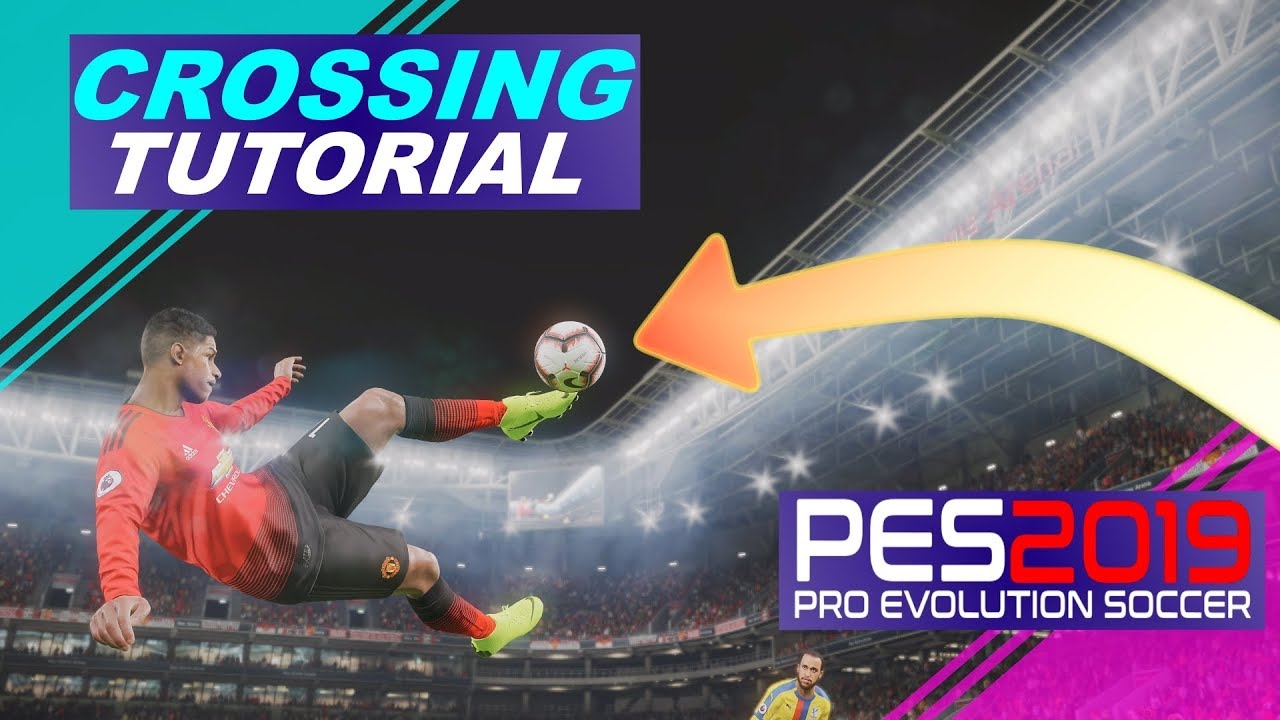 PES 2019 | Crossing Tutorial