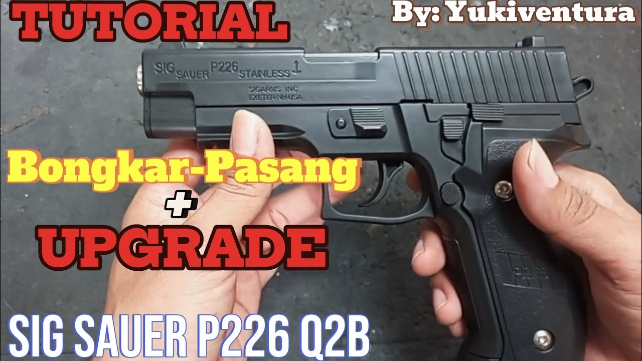 Upgrade Q2B P226 Zhengsangtai | Tutorial Airsoft Spring