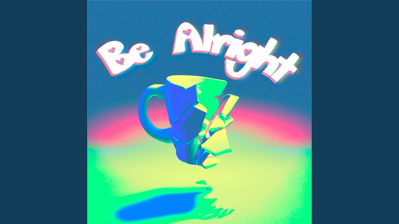 Be Alright