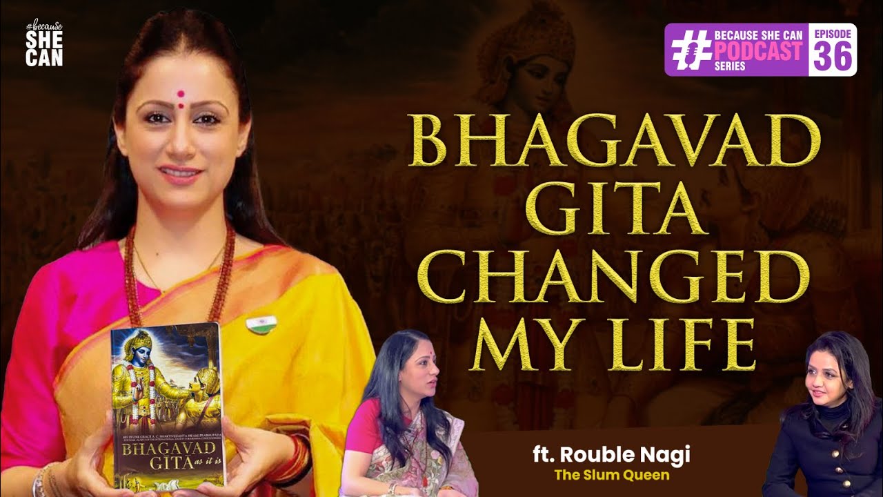 Find the purpose of your life with Bhagavad Gita| #becauseshecan podcast ft. Rouble Nagi