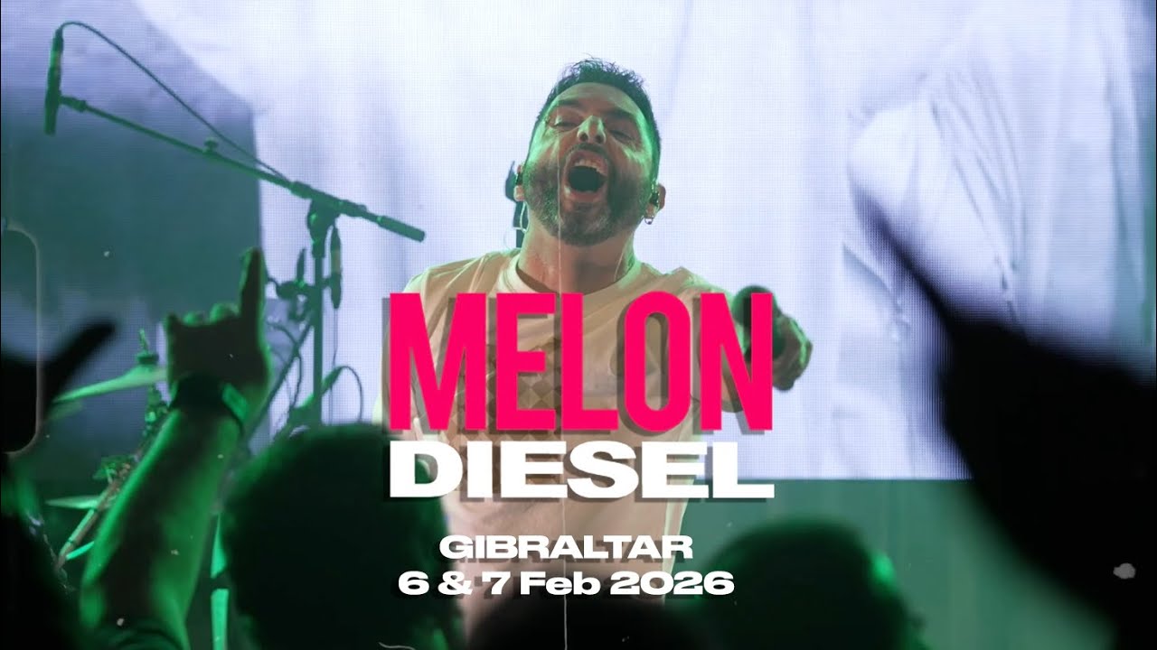 Melon Diesel - GIBRALTAR 6&7 feb 2026 AFTER MOVIE