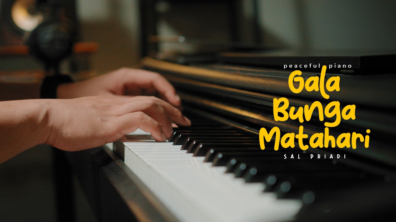 Gala Bunga Matahari - Sal Priadi (Peaceful Piano)