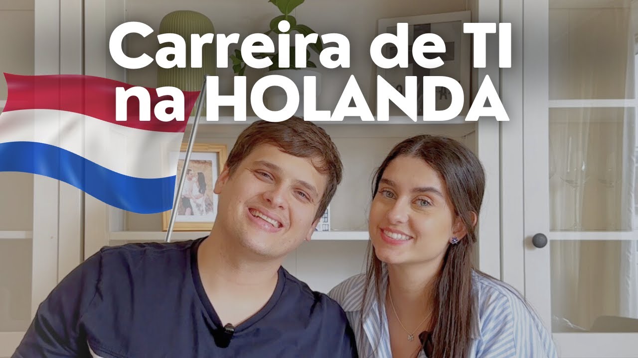 Carreira de TI na HOLANDA (Como foi vir para cá com emprego, dicas e sugestões) 🇳🇱