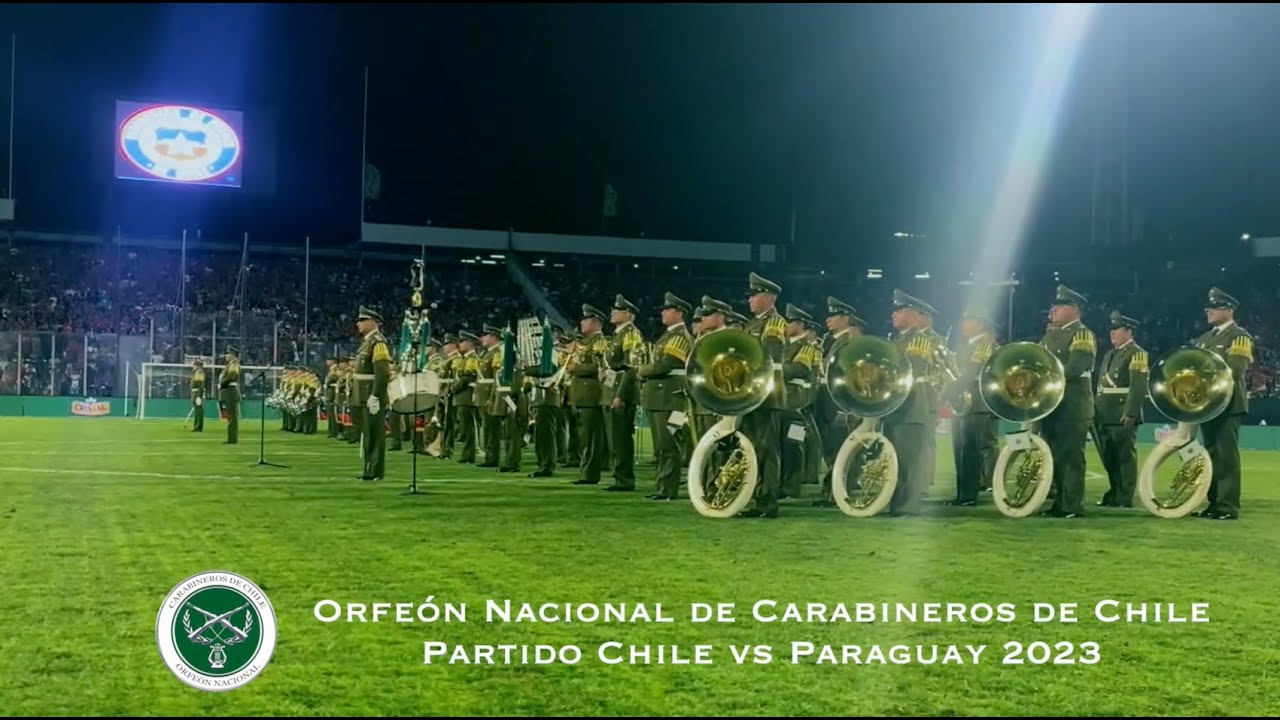 Orfeón Nacional de Carabineros de Chile Partido Chile vs Paraguay 2023