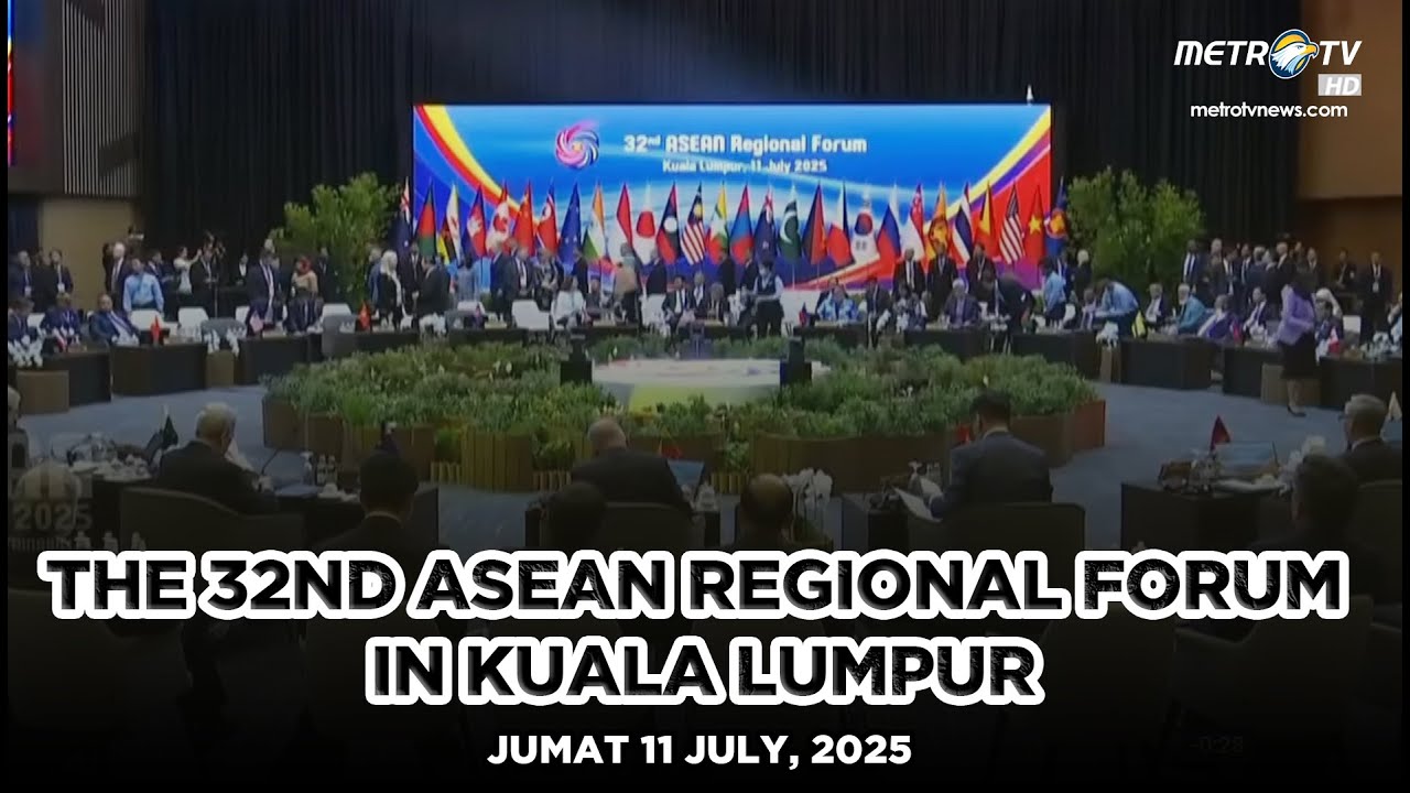 LIVE - The 32nd ASEAN Regional Forum in Kuala Lumpur (11 Juli 2025)
