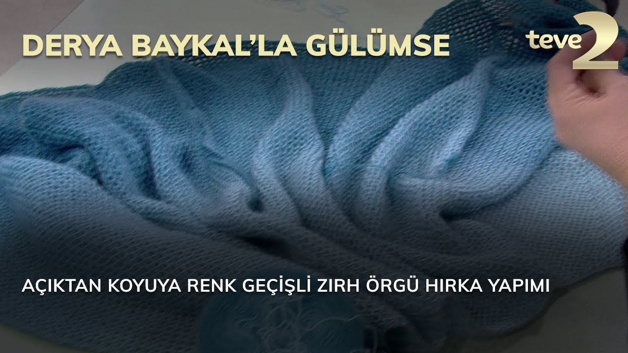 Derya Baykal'la Gülümse: Açıktan Koyuya Renk Geçişli Zırh Örgü Hırka Yapımı