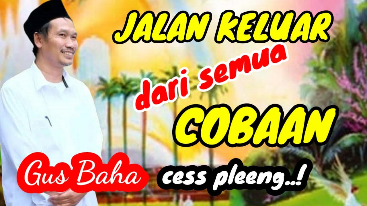 🔴GUS BAHA TERBARU || JALAN KELUAR DIBALIK SEMUA COBAAN HIDUP‼️
