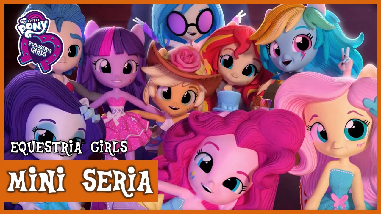MLP: Equestria Girls | Mini Seria