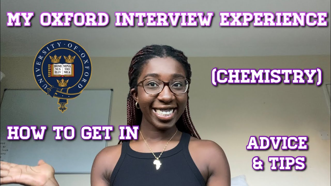 HOW TO SMASH OXBRIDGE INTERVIEWS | MY OXFORD INTERVIEW EXPERIENCE (CHEMISTRY)