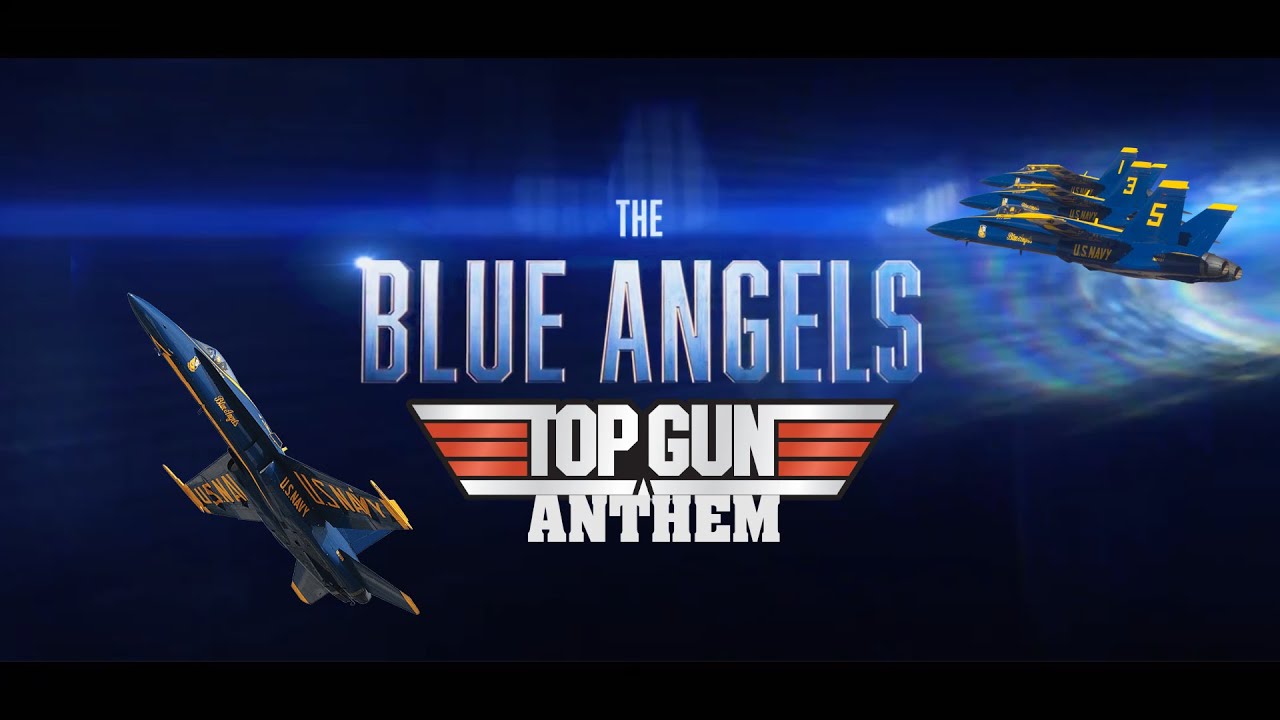 THE BLUE ANGELS - TOP GUN ANTHEM