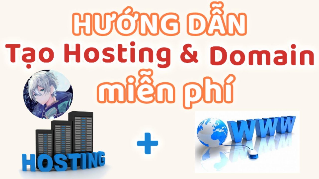 Hướng dẫn tạo HOSTING & TÊN MIỀN miễn phí mới nhất 2025