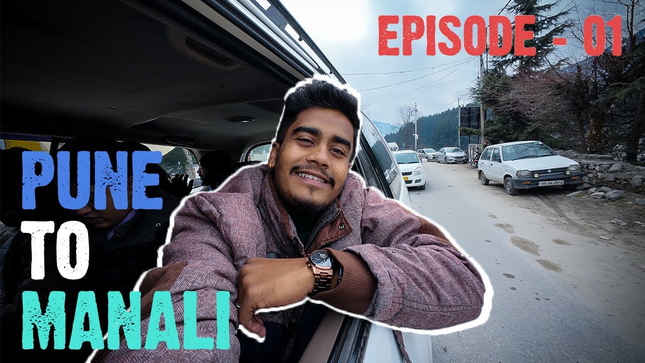 Pune To Manali | A Journey to Remember | Vlog-01