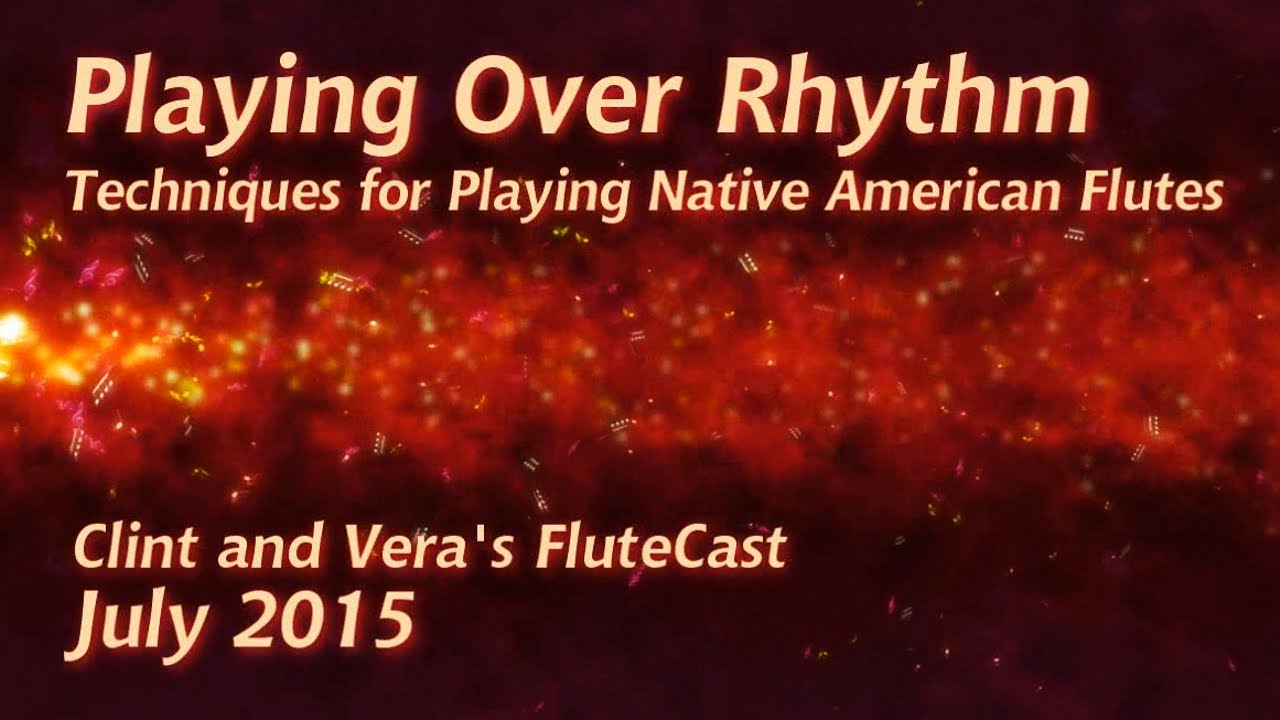 Playing Over Rhythm - Native American Flute