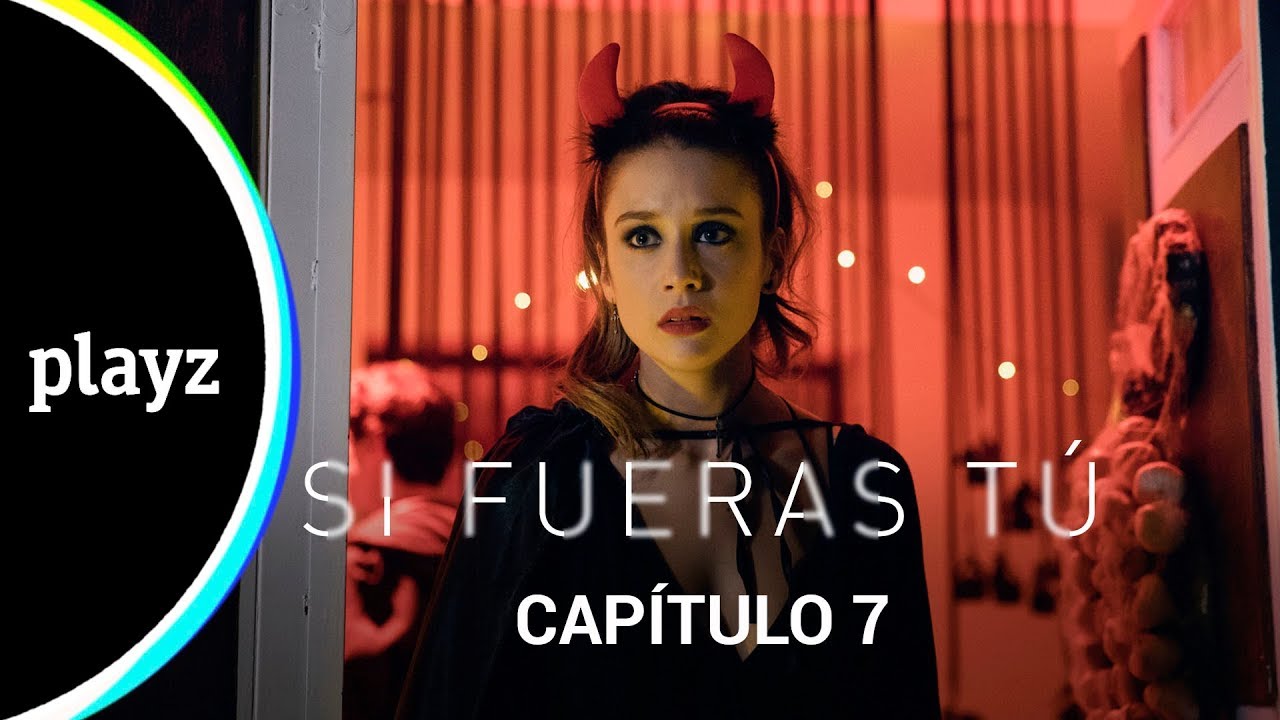 Si fueras tú - Capítulo 7 - COMPLETO | Playz