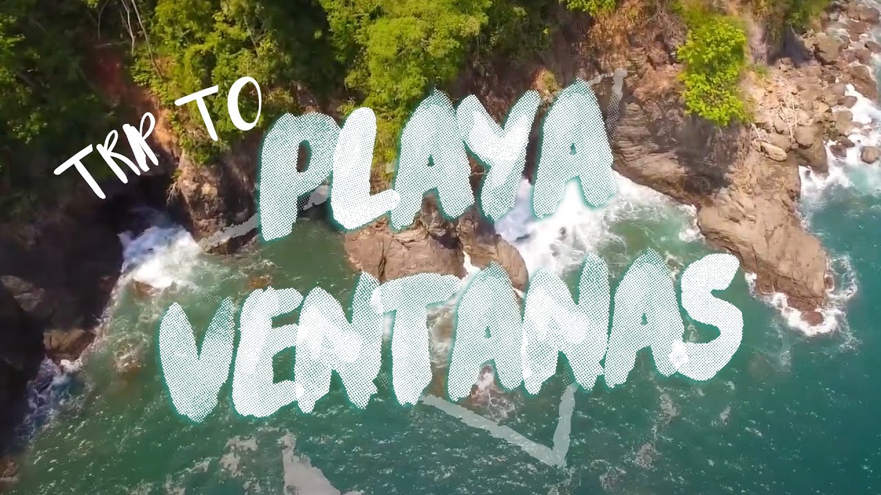 Trip to Playa Ventanas - Costa Rica 2021