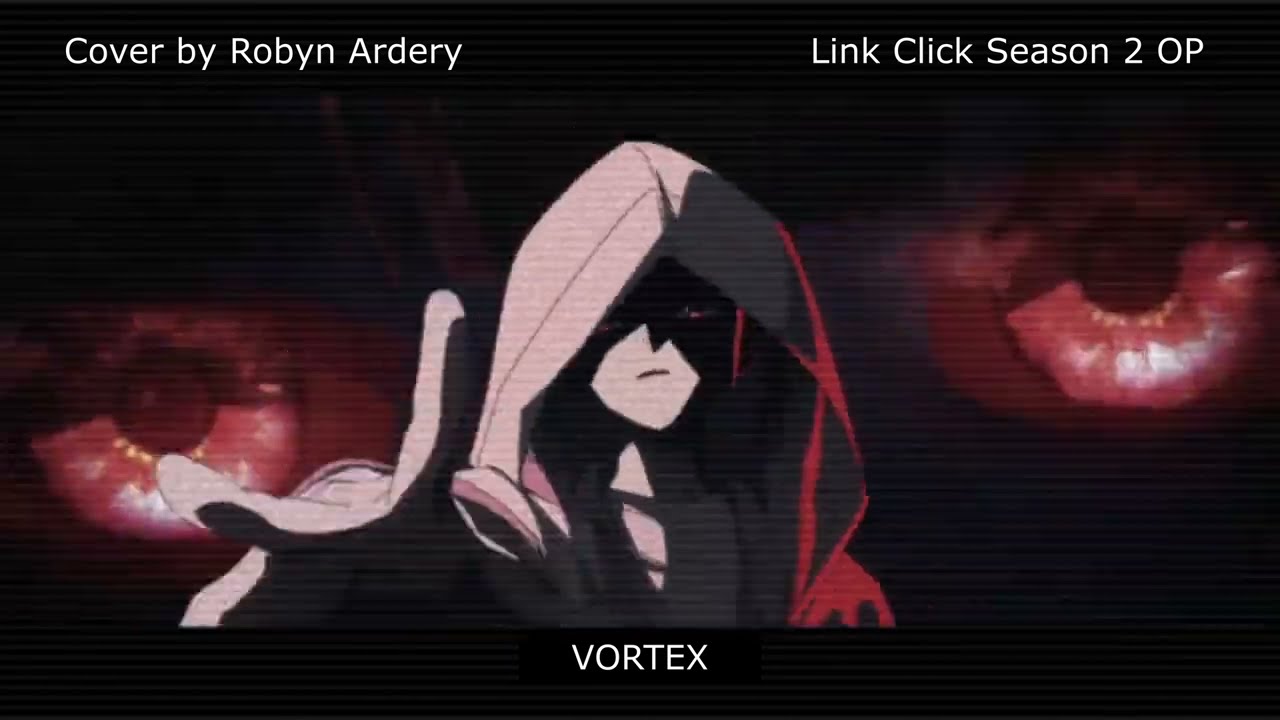 【COVER】时光代理人 Link Click Season 2 OPENING《VORTEX》by 白鲨JAWS