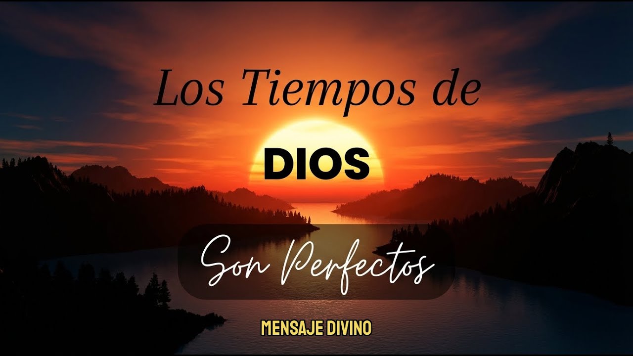 Los tiempos perfectos de Dios
