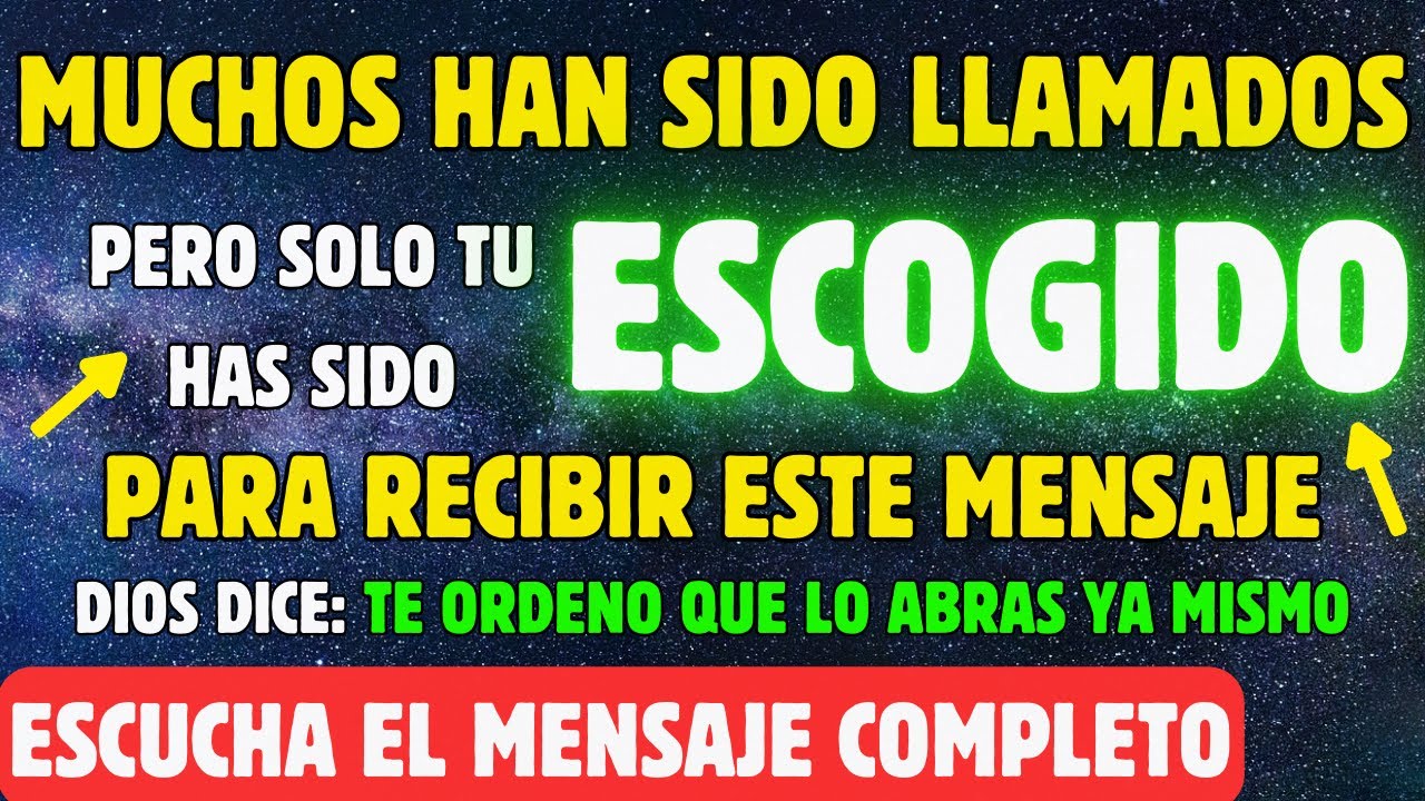 🟢 DIOS TE HA ESCOGIDO 🟢 | RECIBE ESTE MENSAJE MILAGROSO | NO TE ATREVAS A IGNORAR