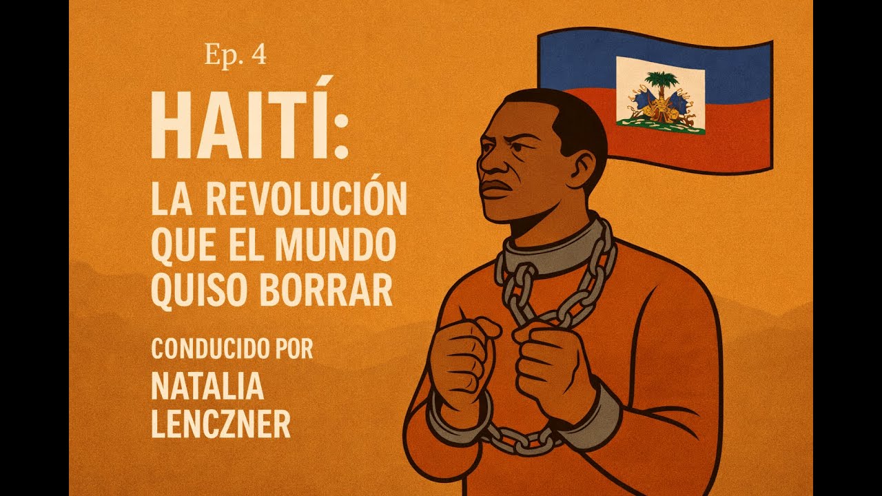E4 – Haití: la revolución que el mundo quiso borrar | T1 Latinoamérica | Pasado Reescrito