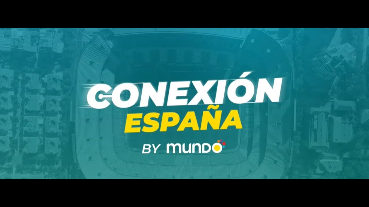 Conexi&oacute;n Espa&ntilde;a By Mundo