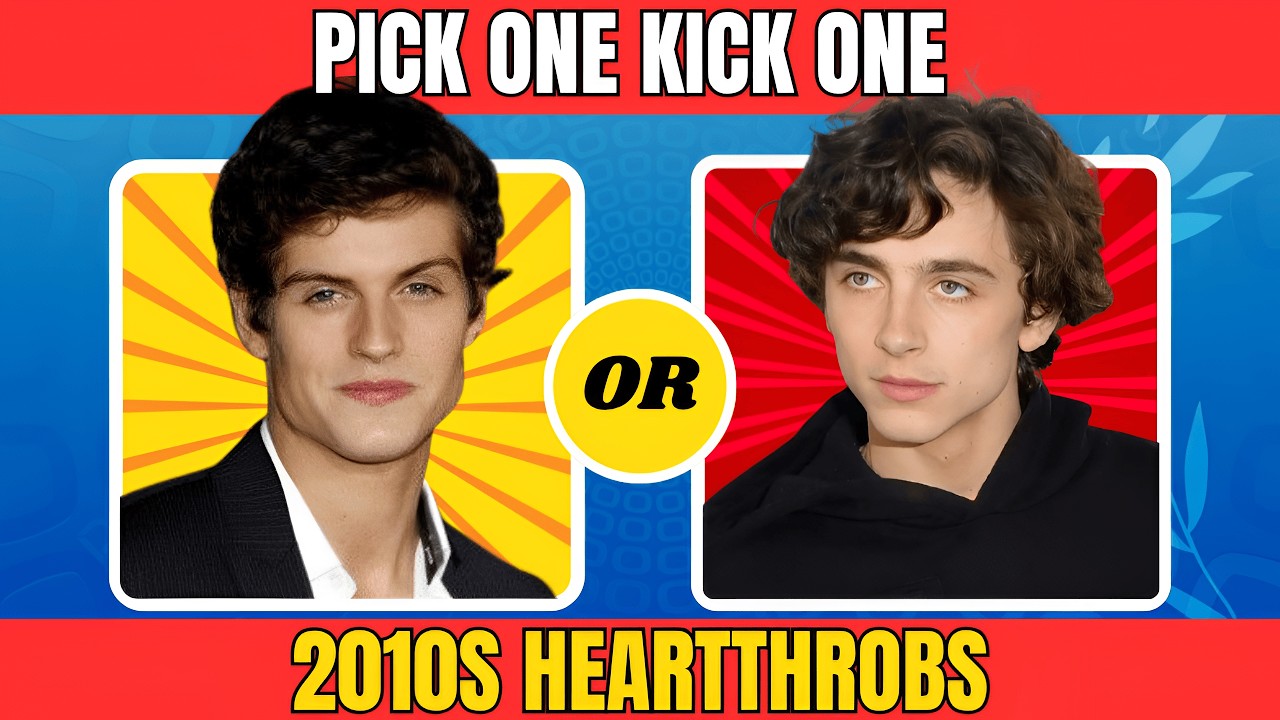 Pick one Kick one 2010s Heartthrobs Edition| Ft Hot male actors and singers!🔥👀