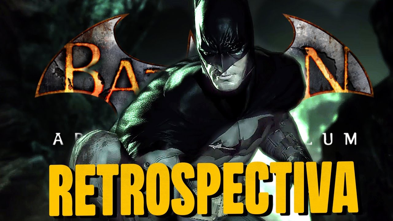 BATMAN ARKHAM ASYLUM é MUITO MELHOR DO QUE VOCÊ LEMBRA - RETROSPECTIVA ARKHAM 15 ANOS DEPOIS