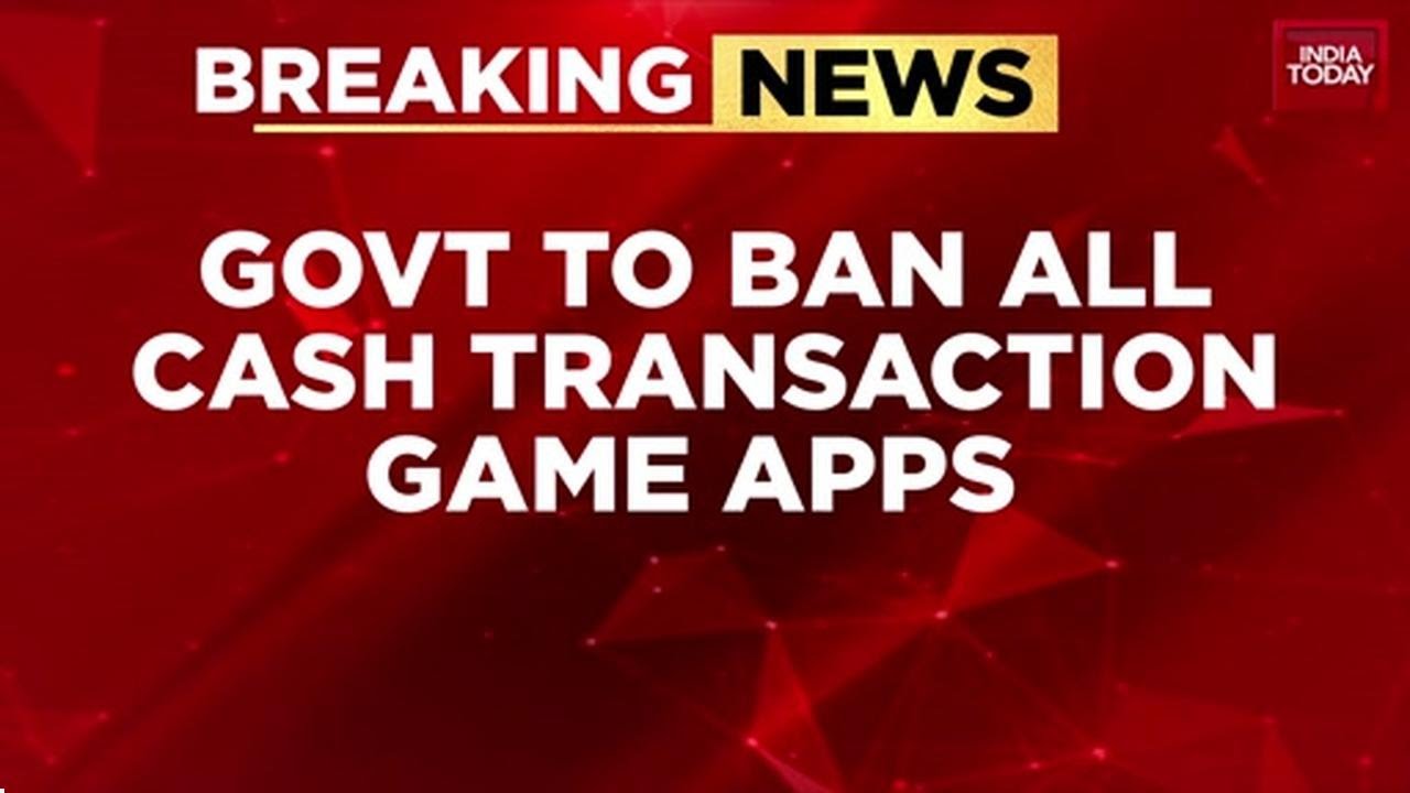 India Today Exclusive: Govt To Ban Cash Transactions Gaming Apps; Bill In Lok Sabha Tomorrow