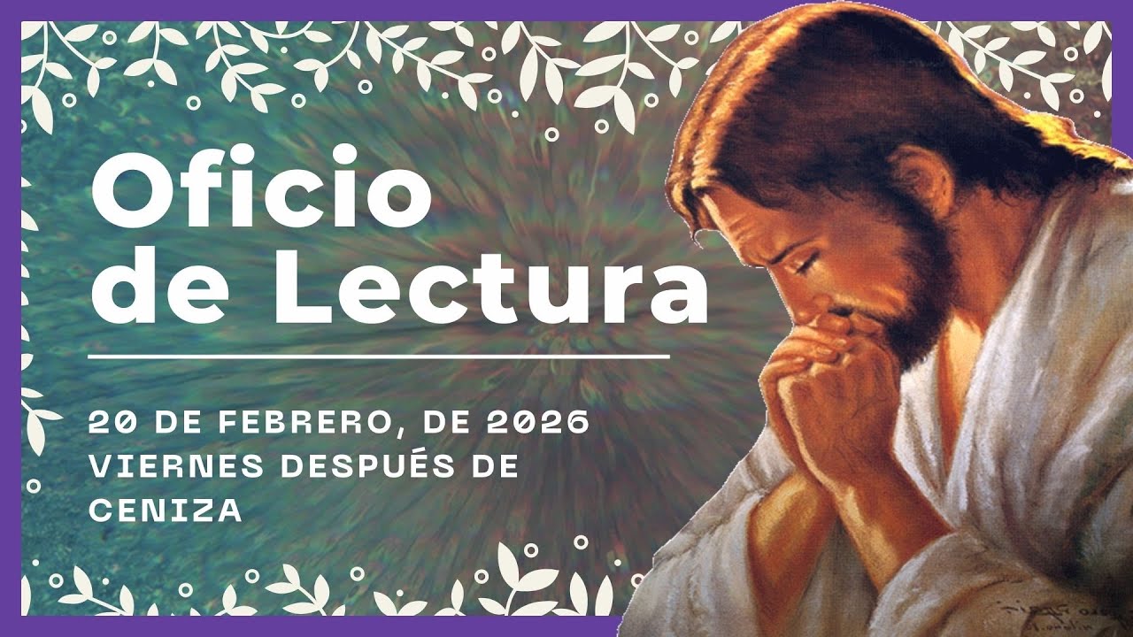 💥 OFICIO DE LECTURA DE HOY | 20 de Febrero De 2026 | Liturgia de las horas 🙏