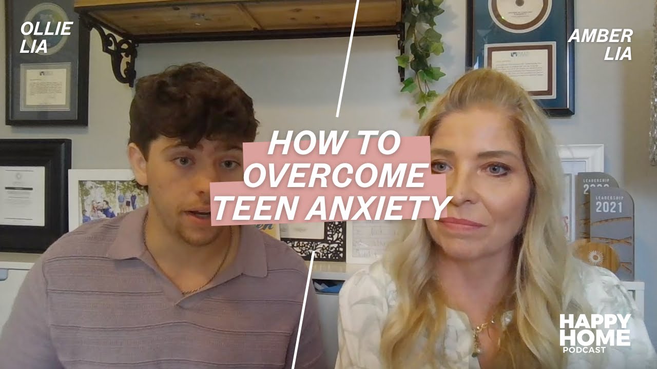 A Mother-Son Guide to Overcoming Teen Anxiety - Amber and Ollie Lia
