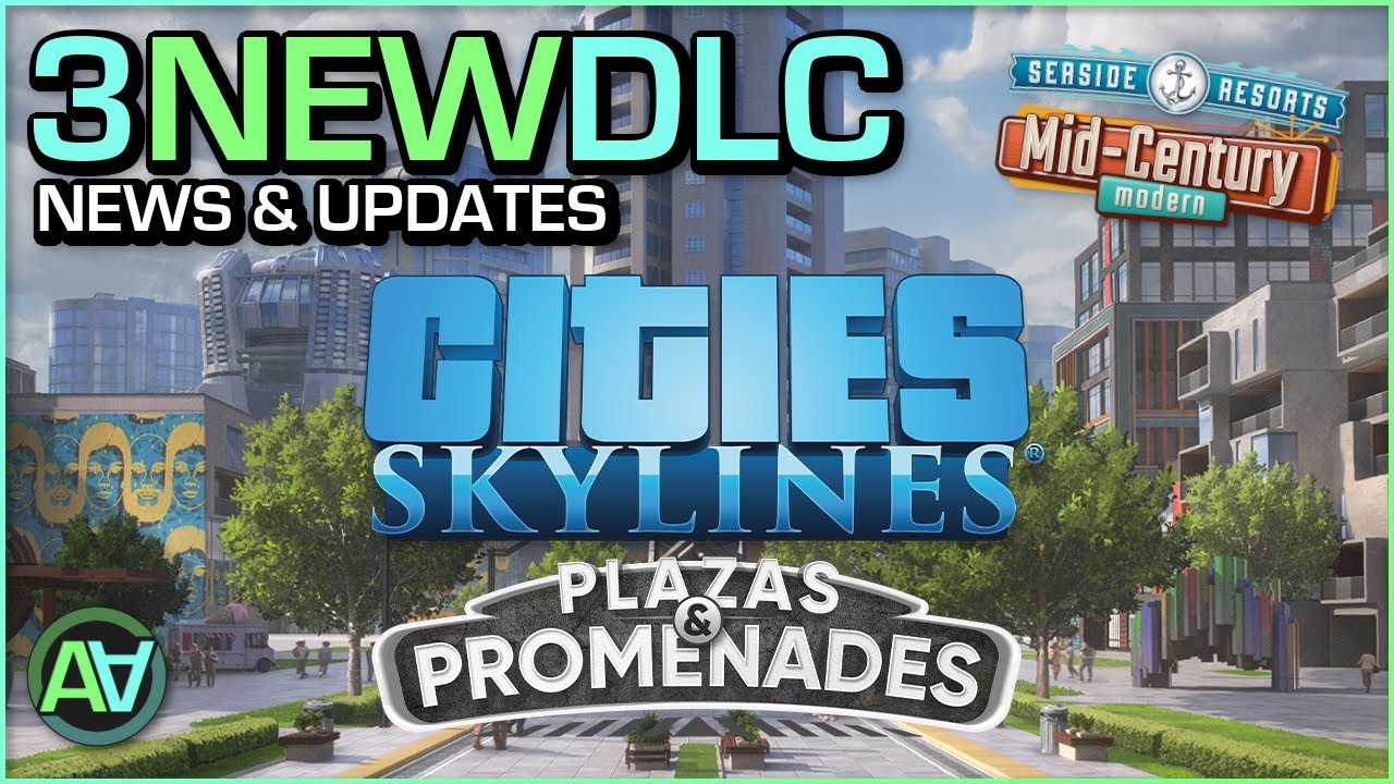 New Plazas & Promenades DLC - Indepth Look - Cities Skylines News & Updates