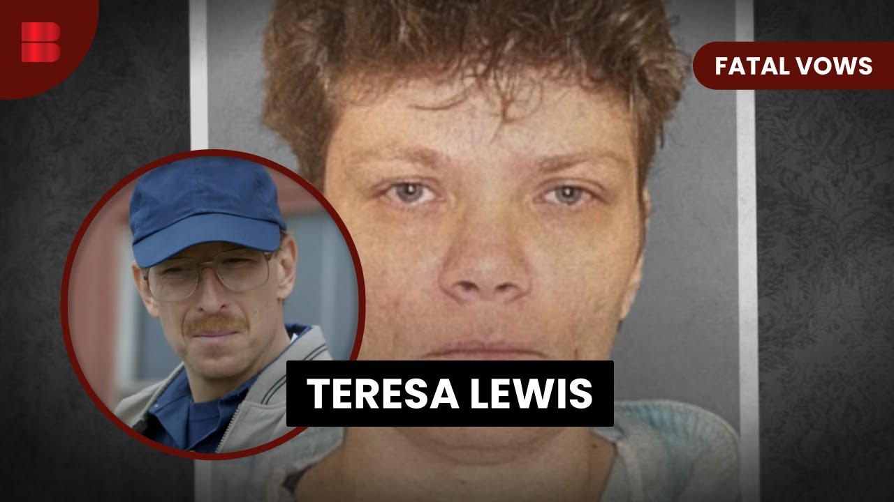 The Story of Teresa Lewis - Fatal Vows - True Crime