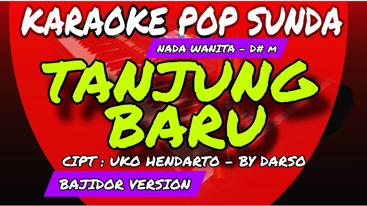 TANJUNG BARU  -  KARAOKE POP SUNDA  -  NADA WANITA D#m  -  BAJIDOR VERSION  -  DARSO