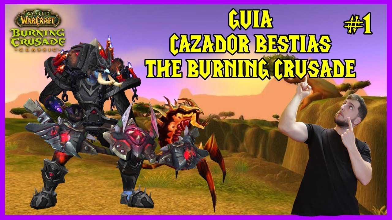 🏹🦁 Guía Cazador TBC #1 🏹🦁 | LAS BESTIAS DOMINARAN TERRALLENDE | The Burning Crusade CLASSIC