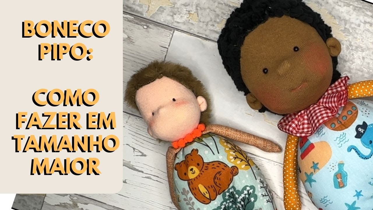 Como Fazer o Boneco Pipo em Tamanho Ampliado | Tutorial com Molde e Passo a Passo