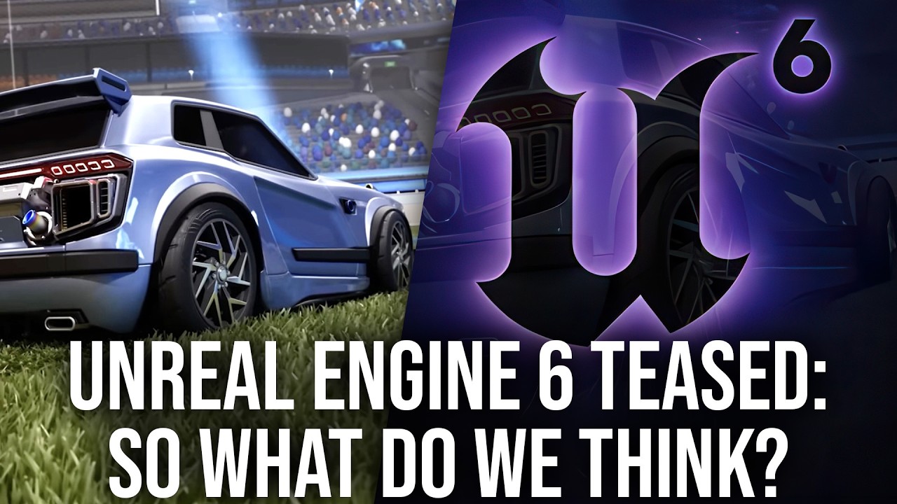 Unreal Engine 6 Teased - So What Do We Think?