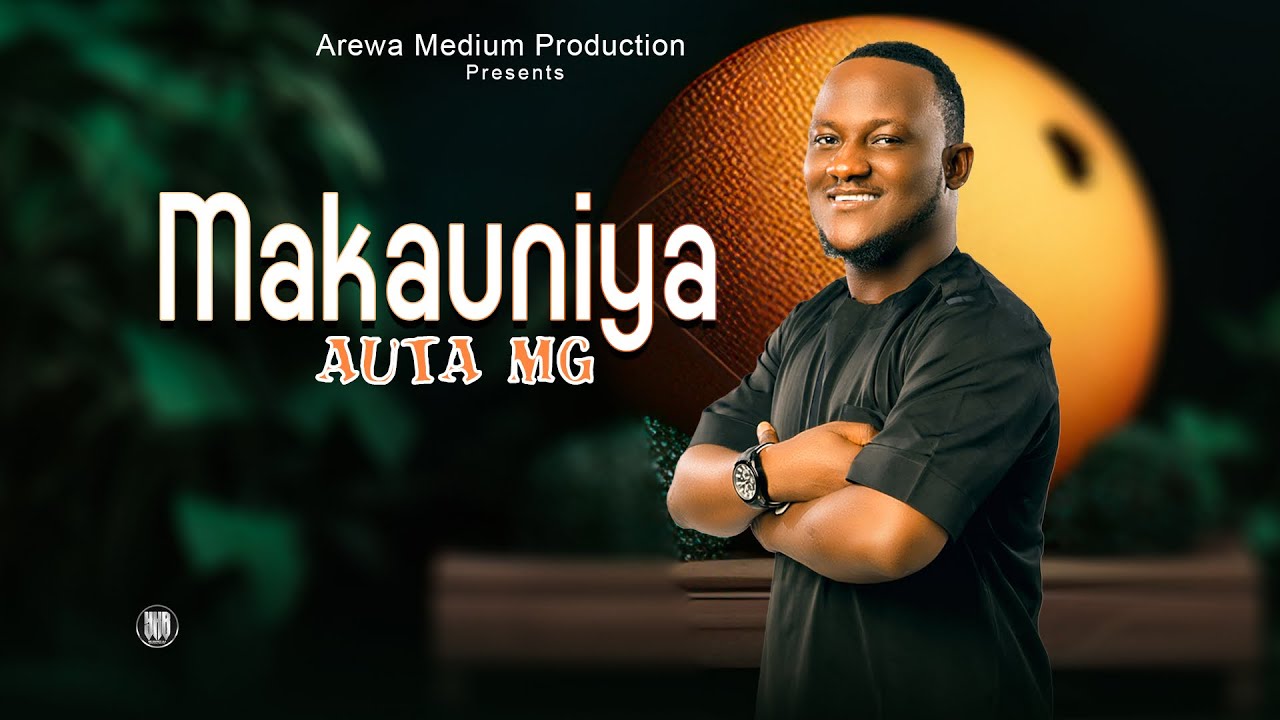 AUTA MG | MAKAUNIYA  AUDIO MUSIC | Starring Aisha Soba ) AUTA MG BOY!