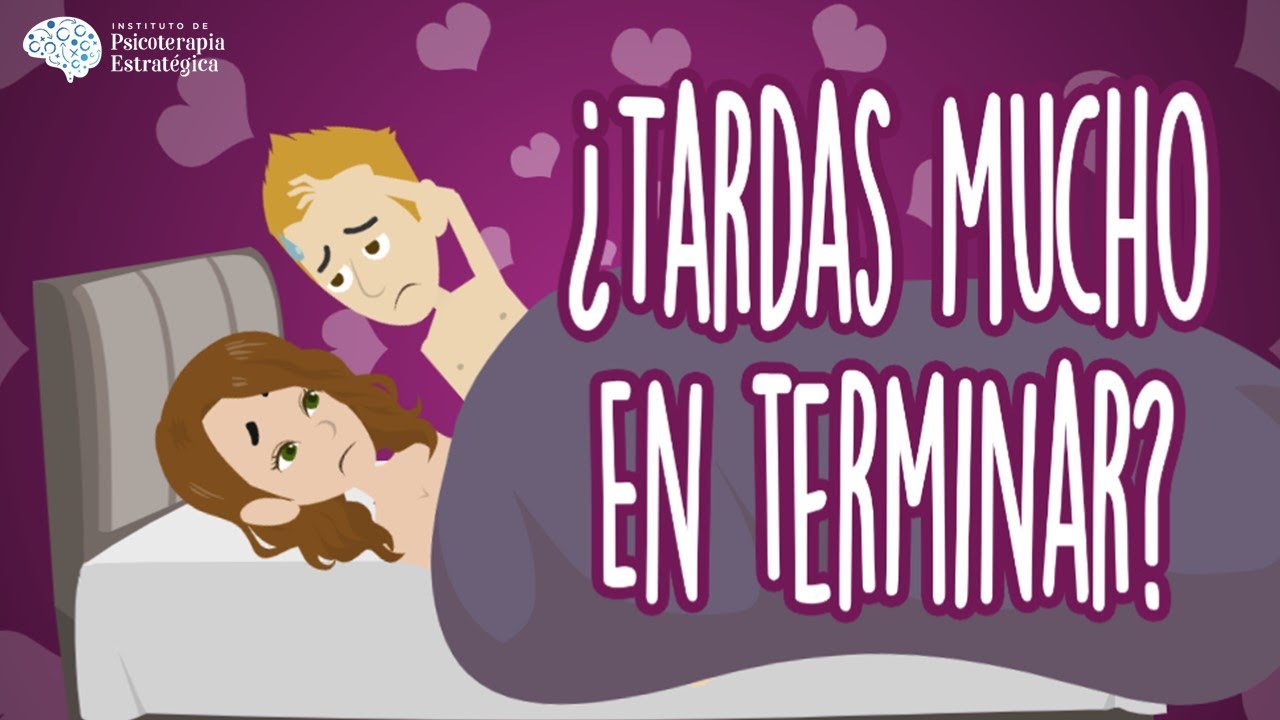 ¿Tardas muuucho en eyacular? Eyaculación Tardía o Retardada: Causas, Diagnóstico y Tratamiento DSM 5