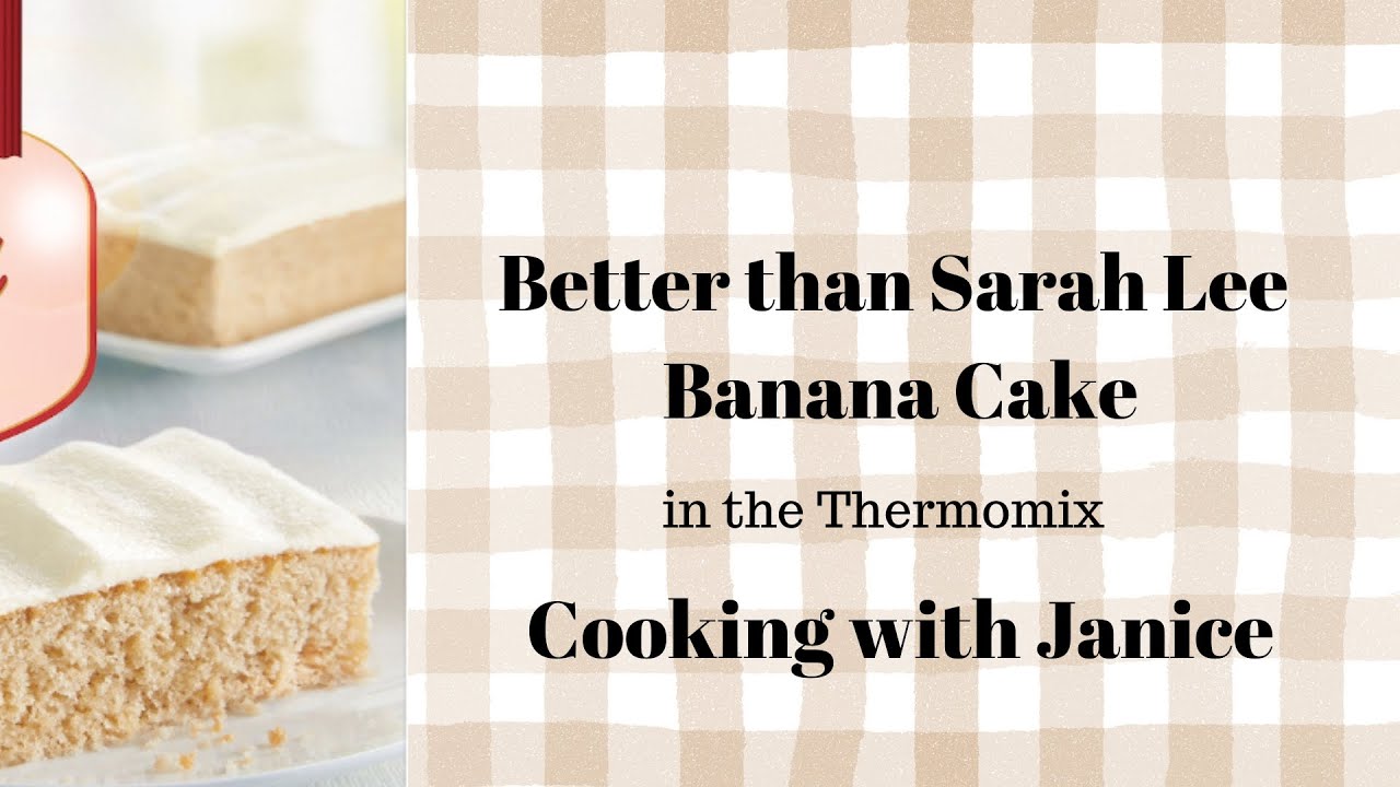 Better than Sara Lee Banana Cake in the Thermomix - Cooking with Janice