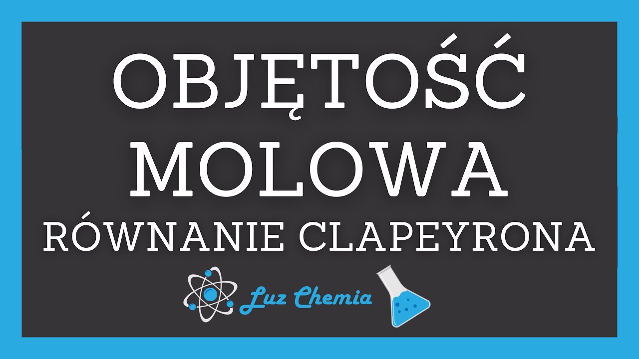 OBJĘTOŚĆ MOLOWA. Czym jest objętość molowa? Równanie Clapeyrona, Część 2 | Matura Z Chemii