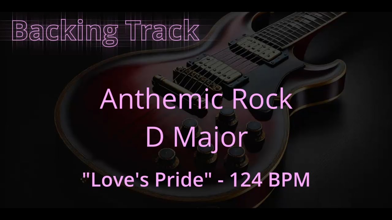 Love's Pride Anthemic Rock Guitar Backing Track | D major (D) | D A Bm G | 124 BPM