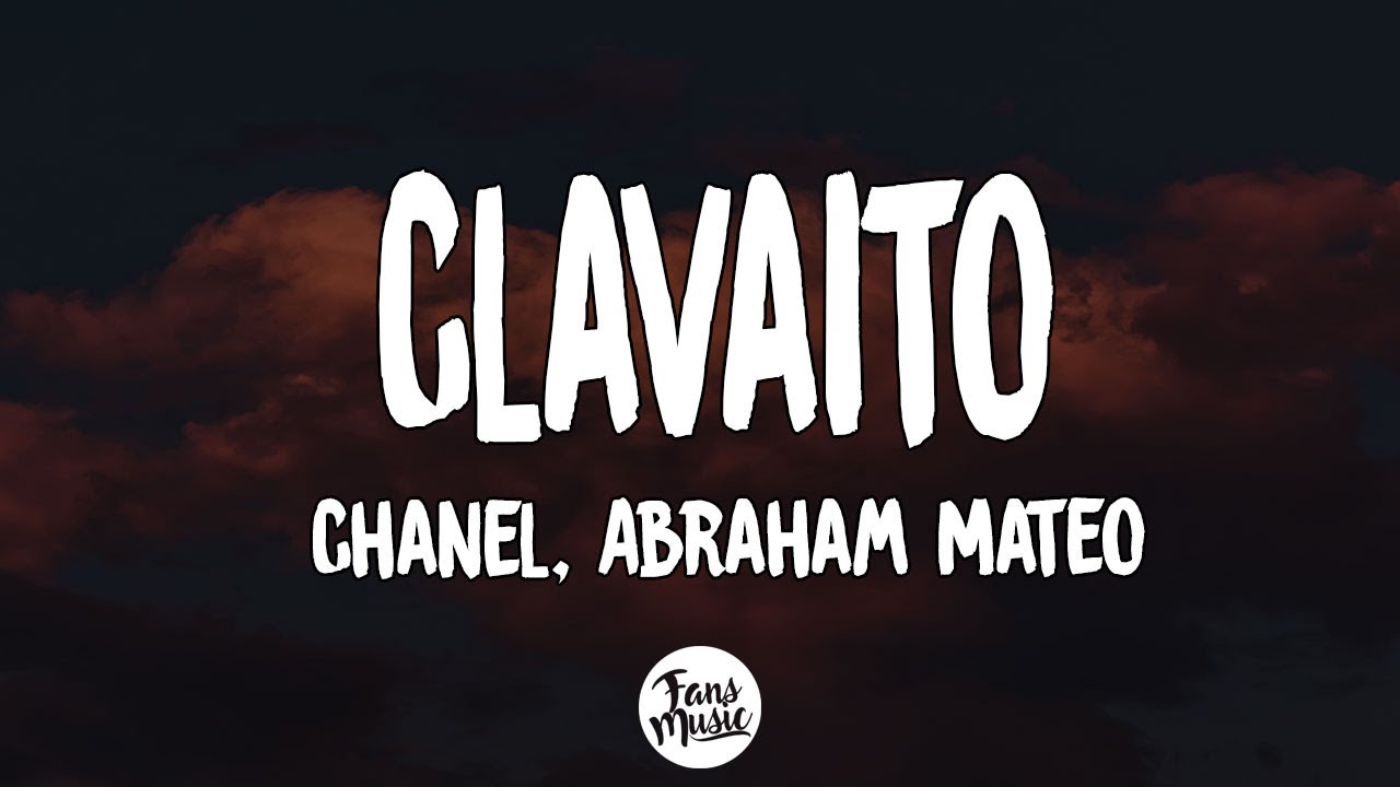 Chanel, Abraham Mateo - Clavaito (Letra/Lyrics)