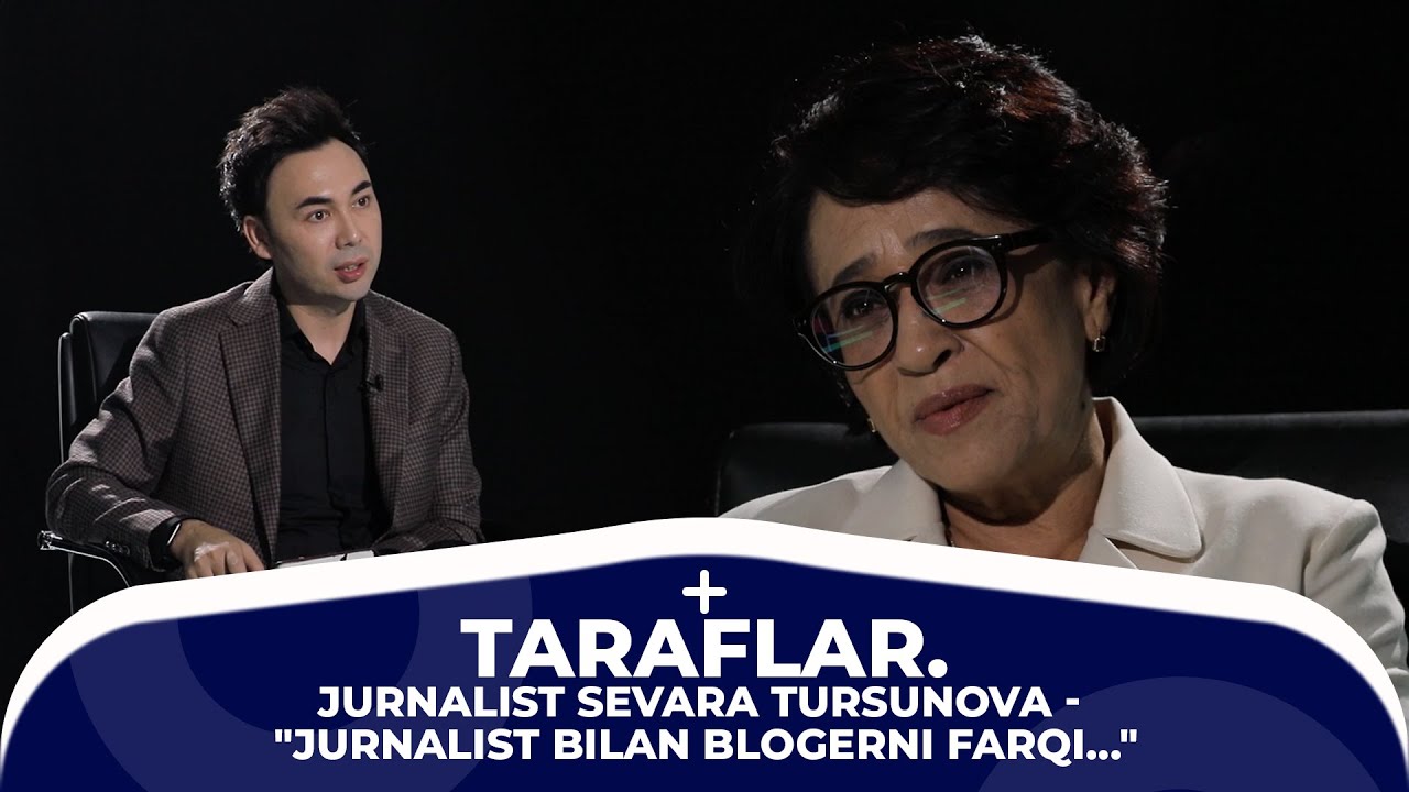 TARAFLAR. JURNALIST SEVARA TURSUNOVA - 