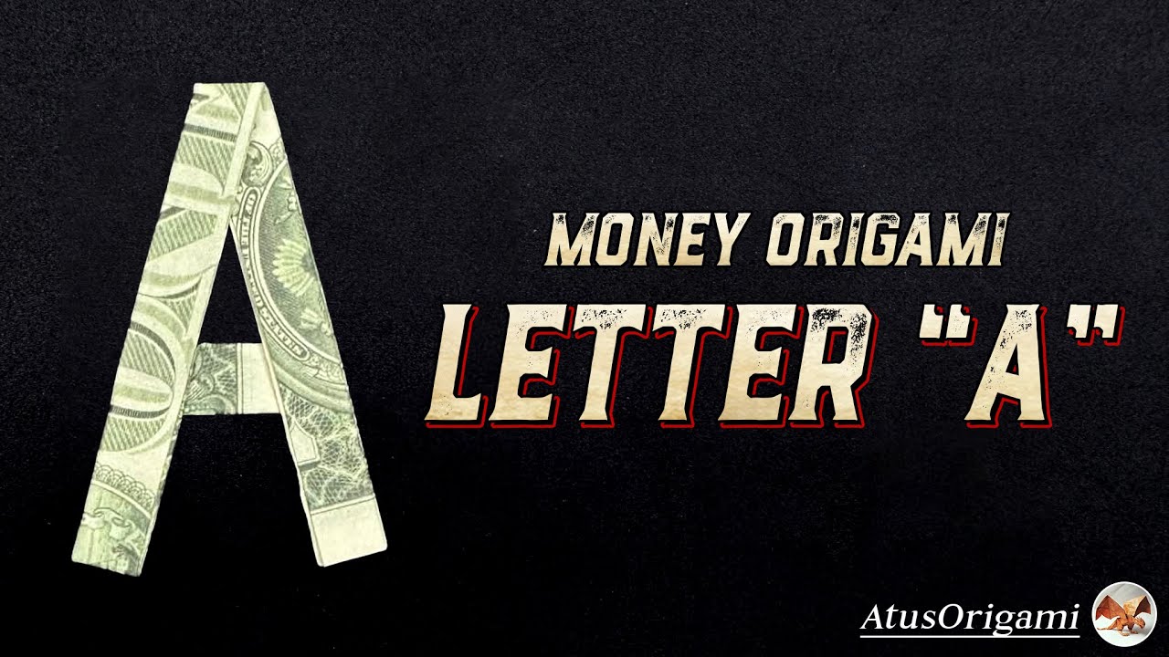 Origami letter “A” | Money Origami | 