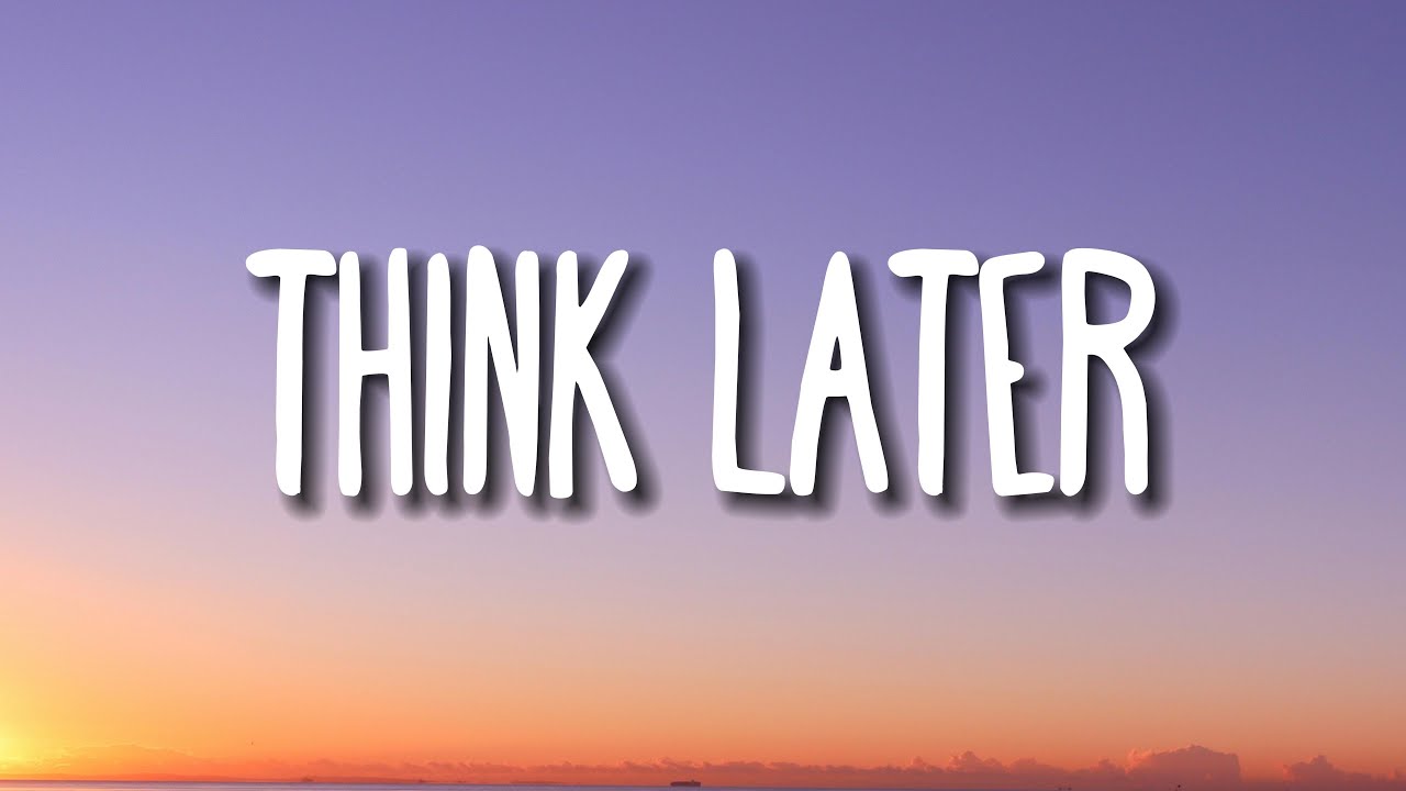 Tate McRae - think later (Lyrics)