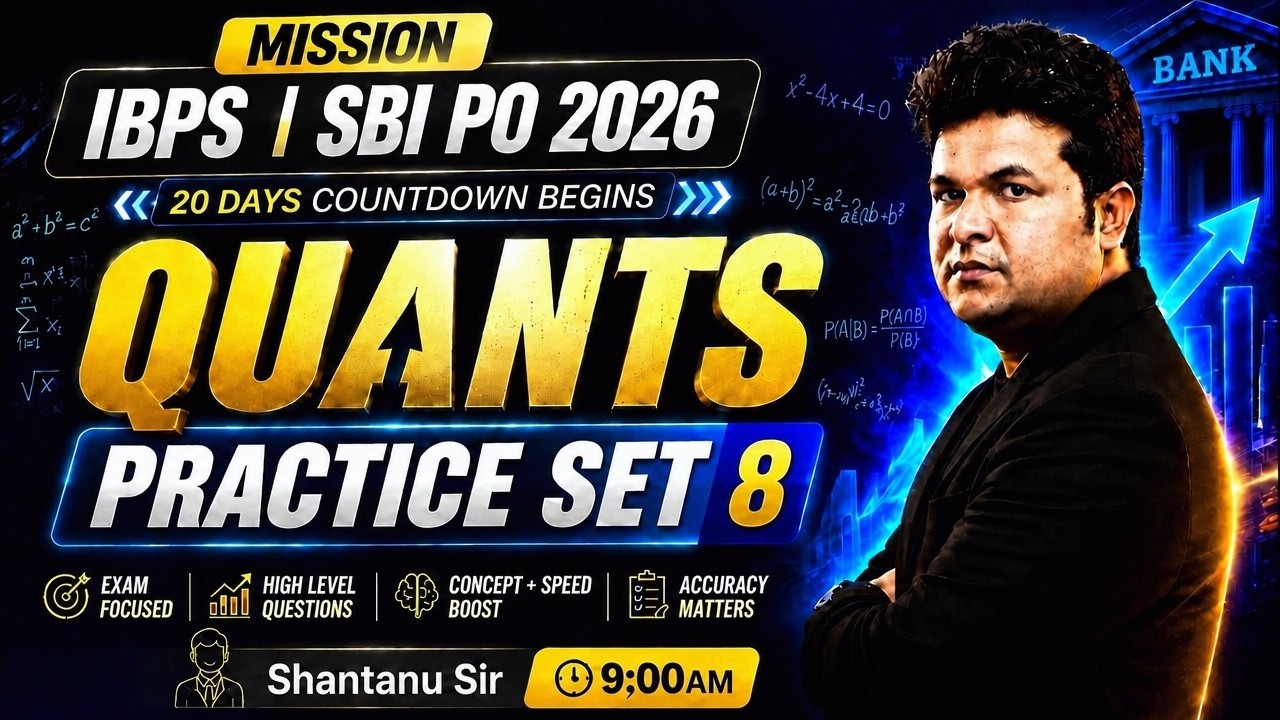IBPS PO 2026 & SBI PO 2026 🔥 Final 20 Days | Quants Practice Set-8 | PO Exam With Shantanu Sir