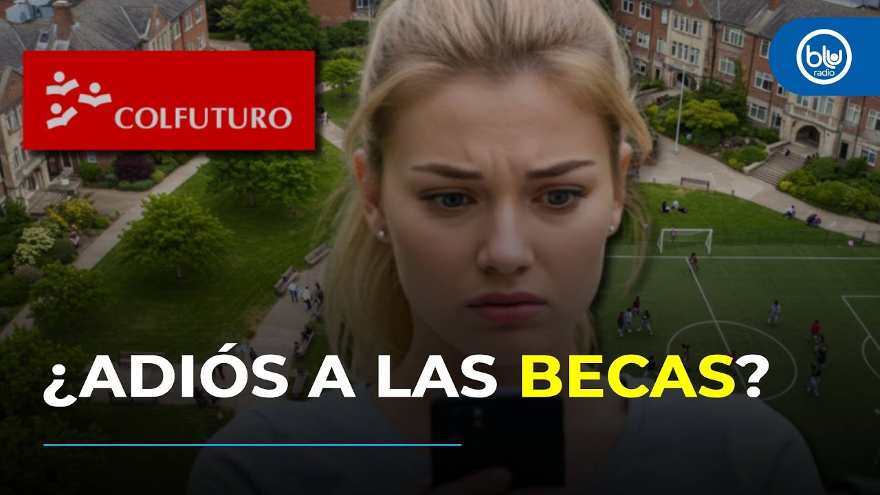 El fin de los créditos beca: el impacto de la desfinanciación del Gobierno a Colfuturo